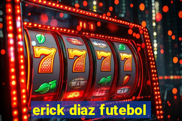 erick diaz futebol